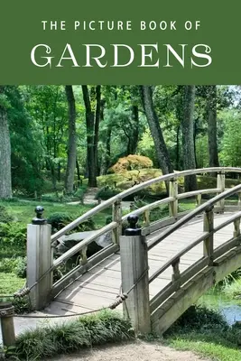 Obrázková kniha o záhradách: Darčeková kniha pre pacientov s Alzheimerovou chorobou a seniorov s demenciou - The Picture Book of Gardens: A Gift Book for Alzheimer's Patients and Seniors with Dementia