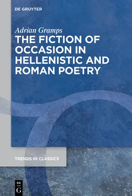 Príležitostná fikcia v helenistickej a rímskej poézii - The Fiction of Occasion in Hellenistic and Roman Poetry