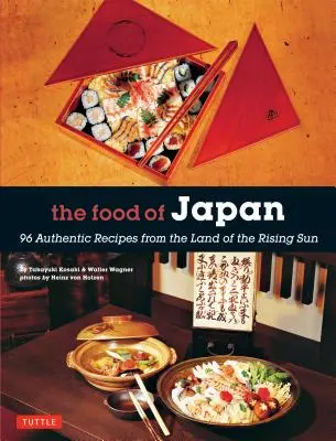 Japonské jedlo: 96 autentických receptov z krajiny vychádzajúceho slnka - The Food of Japan: 96 Authentic Recipes from the Land of the Rising Sun