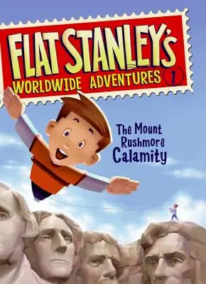 Svetové dobrodružstvá Flat Stanleyho #1: Kalamita na Mount Rushmore - Flat Stanley's Worldwide Adventures #1: The Mount Rushmore Calamity