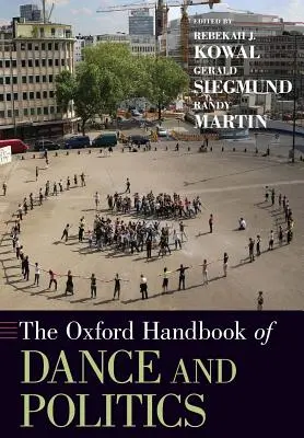 Oxfordská príručka tanca a politiky - The Oxford Handbook of Dance and Politics