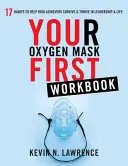 Vaša kyslíková maska ako prvá Pracovný zošit - Your Oxygen Mask First Workbook