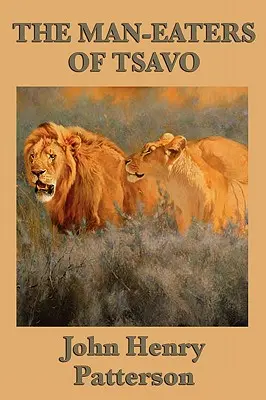 Ľudožrúti z Tsavo - The Man-eaters of Tsavo