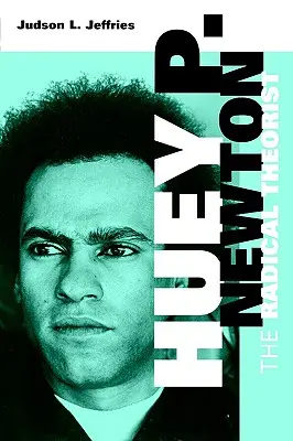 Huey P. Newton: Hueyue Newton: radikálny teoretik - Huey P. Newton: The Radical Theorist