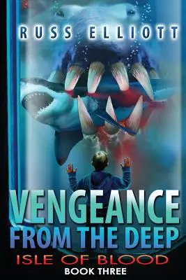 Pomsta z hlbín - tretia kniha: Ostrov krvi - Vengeance from the Deep - Book Three: Isle of Blood