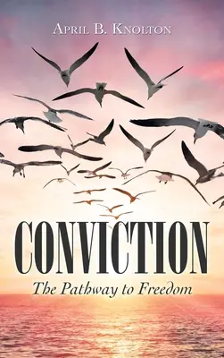 Presvedčenie: Cesta k slobode - Conviction: The Pathway to Freedom