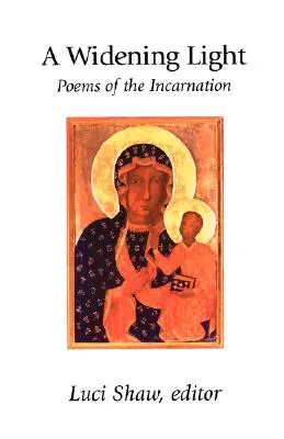 Rozširujúce sa svetlo: Básne o vtelení - A Widening Light: Poems of the Incarnation
