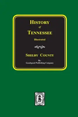 Dejiny okresu SHELBY, Tennessee - History of SHELBY County, Tennessee