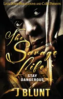Divoký život: Zostať nebezpečný - The Savage Life: Stay Dangerous