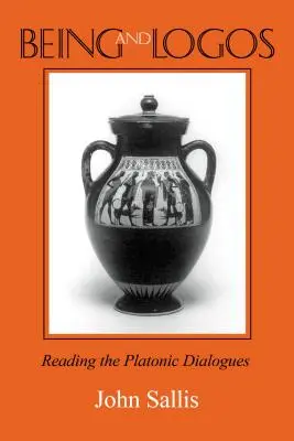 Bytie a logos: Čítanie platónskych dialógov - Being and Logos: Reading the Platonic Dialogues
