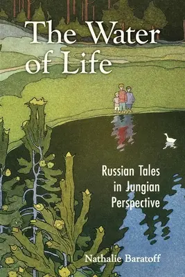 Voda života: Ruské príbehy v jungovskej perspektíve - The Water of Life: Russian Tales in Jungian Perspective