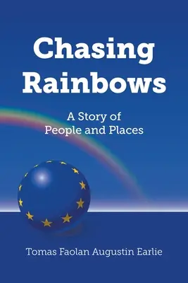 Honba za dúhou: Príbeh o ľuďoch a miestach - Chasing Rainbows: A Story of People and Places