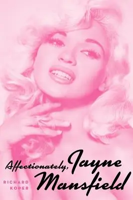 S láskou, Jayne Mansfieldová - Affectionately, Jayne Mansfield