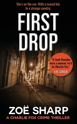 Prvá kvapka: #04: Charlie Fox Crime Mystery Thriller Series - First Drop: #04: Charlie Fox Crime Mystery Thriller Series