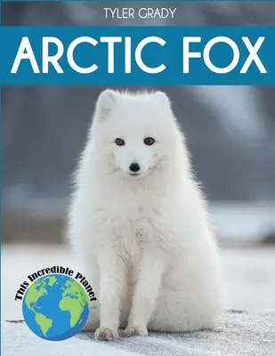 Arktická líška: Fascinujúce fakty o zvieratách pre deti - Arctic Fox: Fascinating Animal Facts for Kids