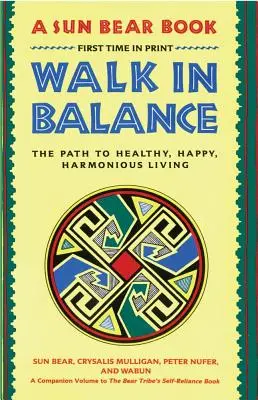 Chôdza v rovnováhe: Cesta k zdravému, šťastnému a harmonickému životu - Walk in Balance: The Path to Healthy, Happy, Harmonious Living