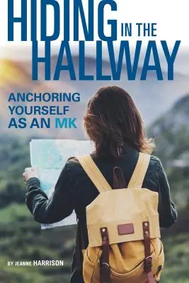 Skrývanie na chodbe: Zakotvenie ako Mk - Hiding in the Hallway: Anchoring Yourself as an Mk