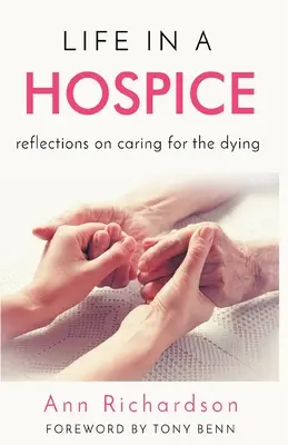 Život v hospici: Úvahy o starostlivosti o zomierajúcich - Life in a Hospice: Reflections on Caring for the Dying