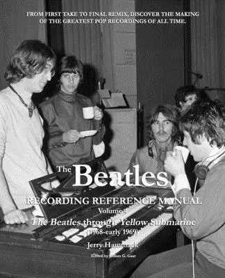 The Beatles Recording Reference Manual: (1968 - začiatok roka 1969) - The Beatles Recording Reference Manual: Volume 4: The Beatles through Yellow Submarine (1968 - early 1969)