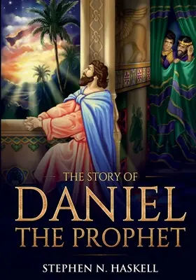 Príbeh proroka Daniela: Anotovaný - The Story of Daniel the Prophet: Annotated