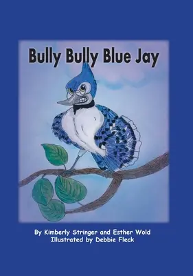 Šikana šikana Modrá sojka - Bully Bully Blue Jay