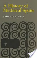 Dejiny stredovekého Španielska: Pamäť a moc v novej Európe (revidované vydanie) - History of Medieval Spain: Memory and Power in the New Europe (Revised)