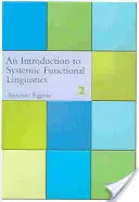 Úvod do systémovej funkčnej lingvistiky: 2. vydanie (revidované) - Introduction to Systemic Functional Linguistics: 2nd Edition (Revised)