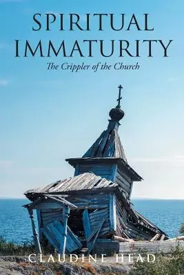 Duchovná nezrelosť: Mrzák cirkvi - Spiritual Immaturity: The Crippler of the Church