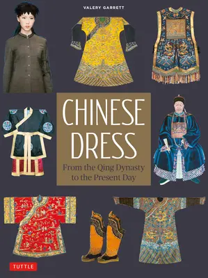 Čínske šaty: Od dynastie Čching po súčasnosť - Chinese Dress: From the Qing Dynasty to the Present Day