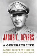 Jacob L. Devers: Devers: Život generála - Jacob L. Devers: A General's Life
