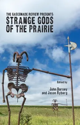 The Gasconade Review predstavuje: Podivní bohovia prérie - The Gasconade Review Presents: Strange Gods of the Prairie