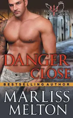 Nebezpečenstvo zblízka (Séria Echo Platoon, kniha 1) - Danger Close (The Echo Platoon Series, Book 1)