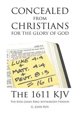 Skryté pred kresťanmi pre Božiu slávu: 1611 KJV Autorizovaná verzia Biblie kráľa Jakuba - Concealed from Christians for the Glory of God: The 1611 KJV The King James Bible Authorized Version