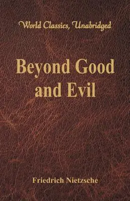 Za hranicami dobra a zla (World Classics, neskrátený) - Beyond Good and Evil (World Classics, Unabridged)