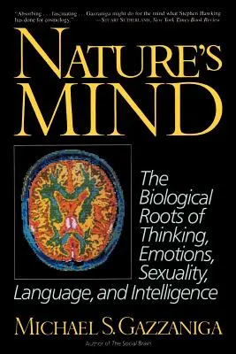 Prírodná myseľ: biologické korene myslenia, emócií, sexuality, jazyka a inteligencie - Nature's Mind: Biological Roots of Thinking, Emotions, Sexuality, Language, and Intelligence