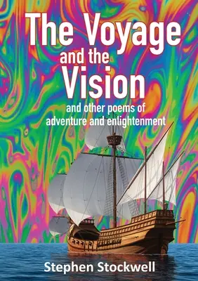 Cesta a vízia: a iné básne o dobrodružstve a osvietenstve - The Voyage and the Vision: and other poems of adventure and enlightenment