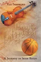 Paddy na tvrdom dreve: Cesta írskym obručím - Paddy on the Hardwood: A Journey in Irish Hoops