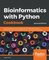 Bioinformatics with Python Cookbook - Second Edition: Bioinformatics with Python Cookbook - Second Edition: Naučte sa používať moderné bioinformatické knižnice a aplikácie v jazyku Python na vykonávanie špičkového výskumu. - Bioinformatics with Python Cookbook - Second Edition: Learn how to use modern Python bioinformatics libraries and applications to do cutting-edge rese