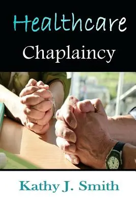 Zdravotnícka kaplánka: Pastoračná starostlivosť na zdravotníckom pracovisku - Healthcare Chaplaincy: Pastoral Caregivers in the Medical Workplace