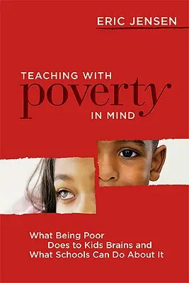 Vyučovanie s ohľadom na chudobu: Čo robí chudoba s mozgom detí a čo s tým môžu školy urobiť - Teaching with Poverty in Mind: What Being Poor Does to Kids' Brains and What Schools Can Do about It