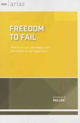 Sloboda zlyhávať: Ako podporiť riskovanie a inovácie v triede? - Freedom to Fail: How do I foster risk-taking and innovation in my classroom?