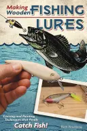 Výroba drevených rybárskych návnad: Techniky vyrezávania a maľovania, ktoré skutočne chytajú ryby! - Making Wooden Fishing Lures: Carving and Painting Techniques That Really Catch Fish!