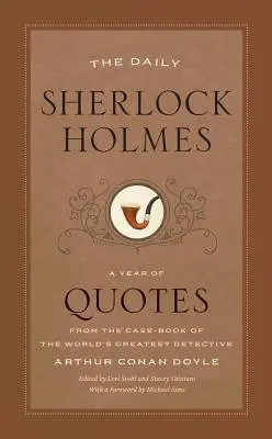 Denne Sherlock Holmes: Rok citátov z knihy prípadov najväčšieho detektíva na svete - The Daily Sherlock Holmes: A Year of Quotes from the Case-Book of the World's Greatest Detective