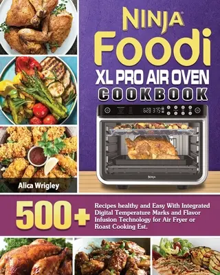 Kuchárska kniha pre vzduchovú rúru Ninja Foodi XL Pro - Ninja Foodi XL Pro Air Oven Cookbook