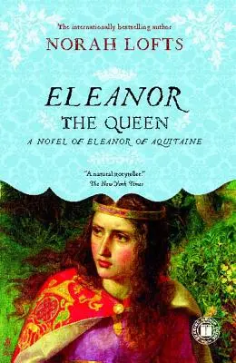 Kráľovná Eleonóra: Eleonóra Akvitánska - kráľovná: román o Eleonóre Akvitánskej - Eleanor the Queen: A Novel of Eleanor of Aquitaine
