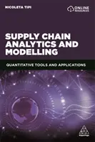 Analýza a modelovanie dodávateľského reťazca: Kvantitatívne nástroje a aplikácie - Supply Chain Analytics and Modelling: Quantitative Tools and Applications