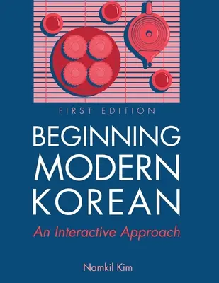 Začiatky modernej kórejčiny: Vychádzka z kórejčiny: interaktívny prístup - Beginning Modern Korean: An Interactive Approach