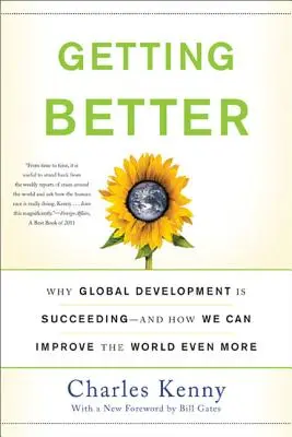 Zlepšovať sa: Prečo je globálny rozvoj úspešný - a ako môžeme svet zlepšiť ešte viac - Getting Better: Why Global Development Is Succeeding--And How We Can Improve the World Even More