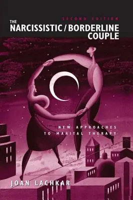 Narcistický/hraničný pár: Nové prístupy k manželskej terapii - The Narcissistic / Borderline Couple: New Approaches to Marital Therapy