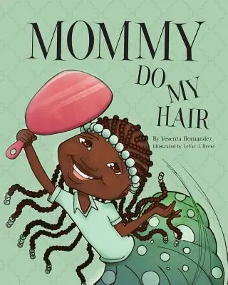 Mamička mi robí vlasy - Mommy Do My Hair
